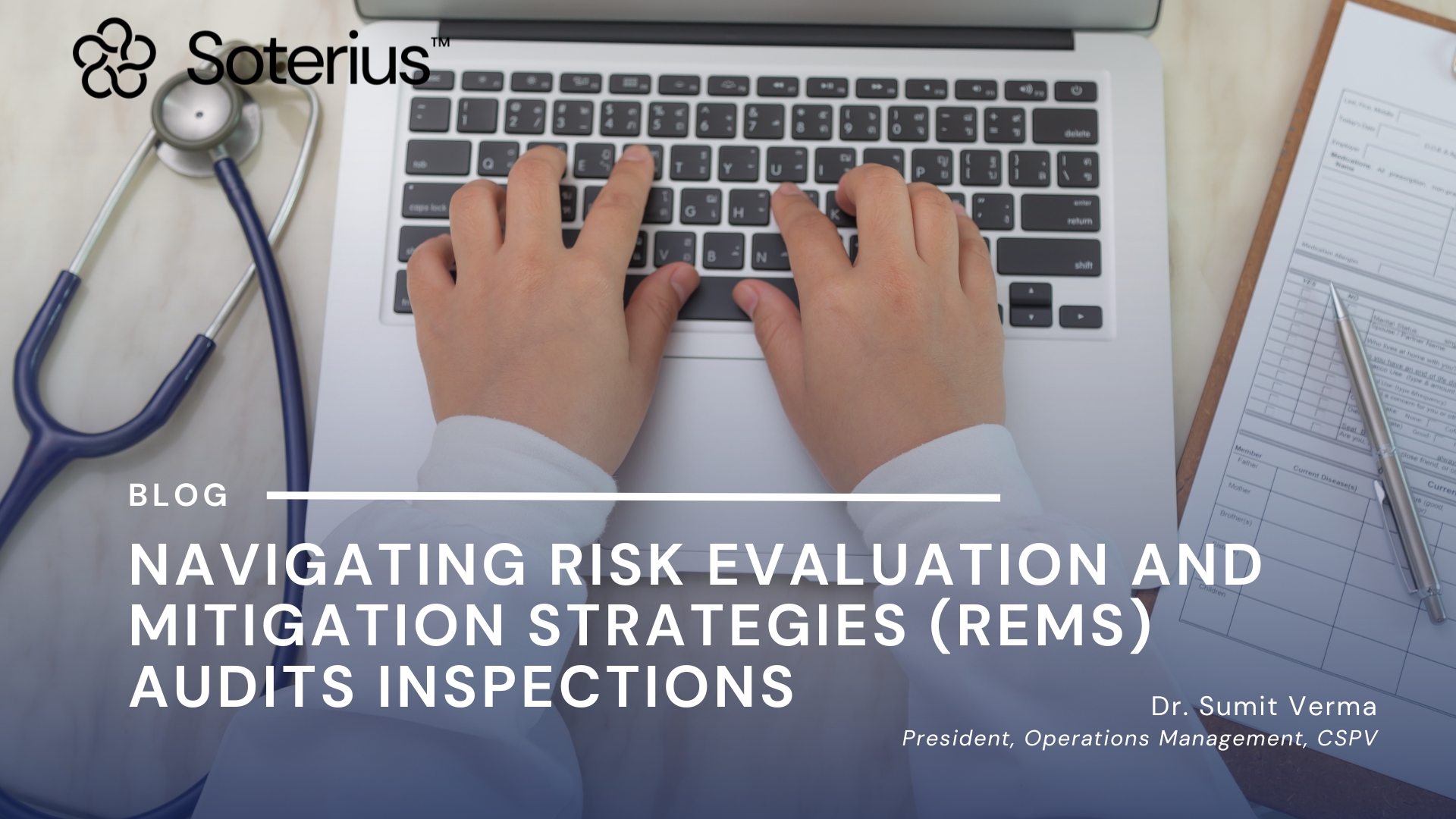 Banner for Navigating REMS Audits: Insights by Dr. Sumit Verma | Soterius
